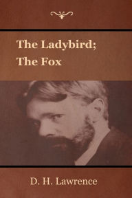 Title: The Ladybird; The Fox, Author: D. H. Lawrence