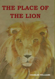 Title: The Place of the Lion, Author: Charles Williams