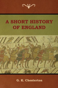 Title: A Short History of England, Author: G. K. Chesterton