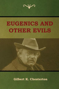 Title: Eugenics and Other Evils, Author: G. K. Chesterton