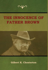 Title: The Innocence of Father Brown, Author: G. K. Chesterton