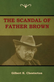 Title: The Scandal of Father Brown, Author: G. K. Chesterton