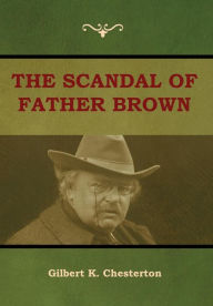 Title: The Scandal of Father Brown, Author: G. K. Chesterton