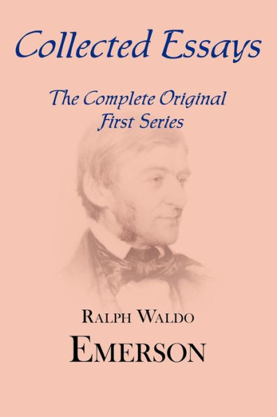 Collected Essays: Complete Original First Series