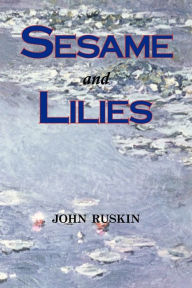 Title: Sesame and Lilies (Lectures), Author: John Ruskin