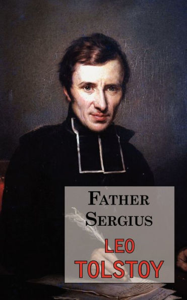 Father Sergius - A Story by Tolstoy / Edition 1