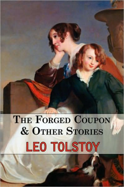 The Forged Coupon & Other Stories - Tales From Tolstoy