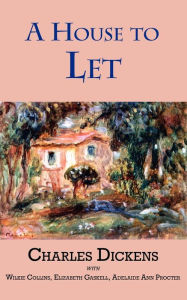 Title: A House to Let, Author: Charles Dickens