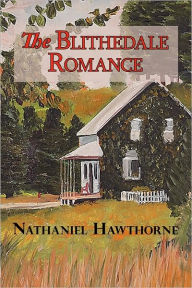 Title: The Blithedale Romance, Author: Nathaniel Hawthorne