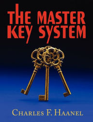 Title: The Master Key System, Author: Charles F. Haanel