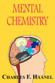 Title: Mental Chemistry, Author: Charles F. Haanel