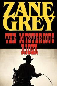 Title: The Mysterious Rider, Author: Zane Grey