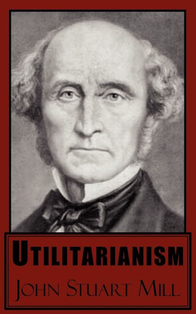 Utilitarianism by John Stuart Mill | 9781108077934 | Paperback | Barnes ...