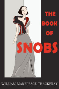 Title: The Book of Snobs, Author: William Makepeace Thackeray