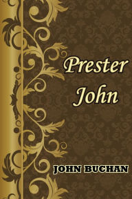 Title: Prester John, Author: John Buchan