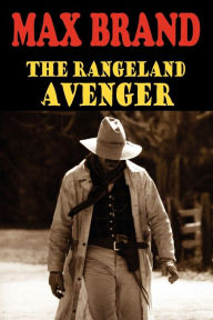 Title: The Rangeland Avenger, Author: Max Brand