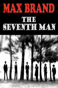 Title: The Seventh Man, Author: Max Brand