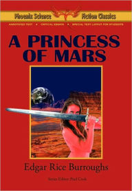 Title: A Princess of Mars - Phoenix Science Fiction Classics (with Notes and Critical Essays), Author: Edgar Rice Burroughs