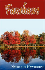 Title: Fanshawe, Author: Nathaniel Hawthorne