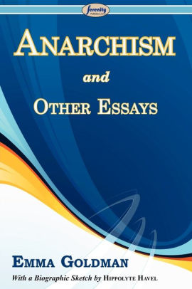 Anarchism and other essays