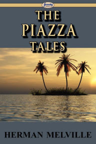 Title: The Piazza Tales, Author: Herman Melville