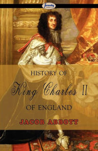 Title: History of King Charles II of England, Author: Jacob Abbott