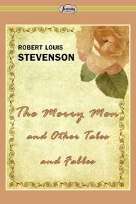Title: The Merry Men and Other Tales and Fables, Author: Robert Louis Stevenson