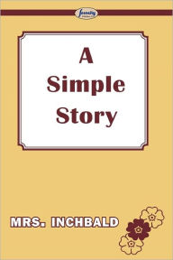 Title: A Simple Story, Author: Mrs Inchbald