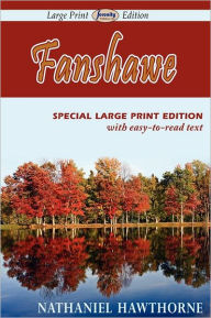 Title: Fanshawe (Large Print Edition), Author: Nathaniel Hawthorne