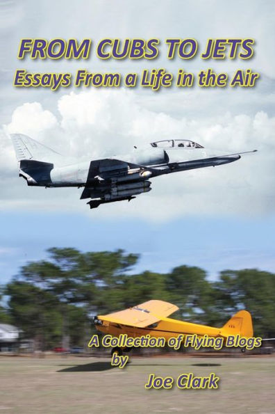 from CUBS TO JETS - Essays a life the air.