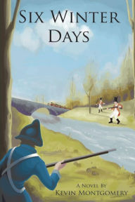 Title: Six Winter Days, Author: Kevin Montgomery