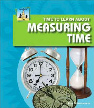 Title: Time to Learn about Measuring Time, Author: Pam Scheunemann