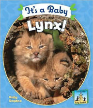 Title: It's a Baby Lynx!, Author: Kelly Doudna