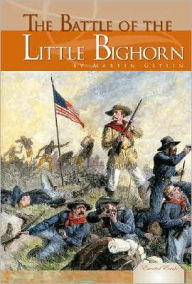 Title: The Battle of the Little Bighorn, Author: Martin Gitlin