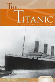 Title: The Titanic, Author: Sue Vander Hook