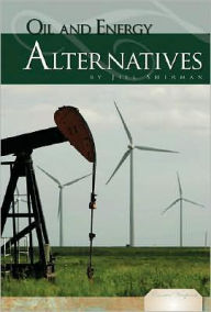 Title: Oil and Energy Alternatives, Author: Jill Sherman