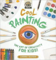 Title: Cool Painting: The Art of Creativity for Kids: The Art of Creativity for Kids, Author: Anders Hanson