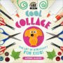 Cool Collage: The Art of Creativity for Kids