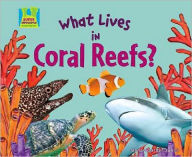 Title: What Lives in Coral Reefs?, Author: Oona Gaarder-Juntti