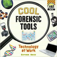 Title: Cool Forensic Tools: Technology at Work: Technology at Work, Author: Esther Beck