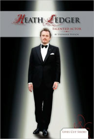 Title: Heath Ledger: Talented Actor: Talented Actor, Author: Stephanie Watson