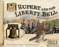 Title: Rupert and the Liberty Bell: A Story about Pennsylvania, Author: Katherine Hengel