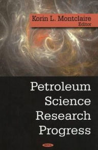 Title: Petroleum Science Research Progress, Author: Korin L. Montclaire