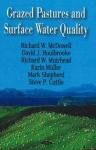 Title: Grazed Pastures and Surface Water Quality, Author: Richard W. McDowell