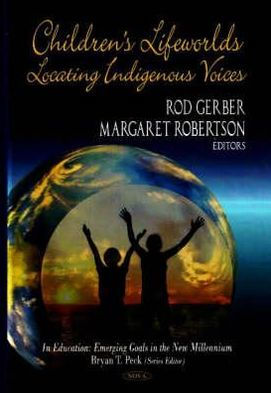 Children's Lifeworlds: Locating Indigenous Voices