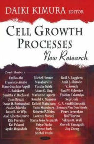 Title: Cell Growth Processes: New Research, Author: Daiki Kimura