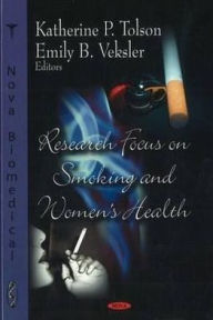 Title: Research Focus on Smoking and Women's Health, Author: Katherine P. Tolson