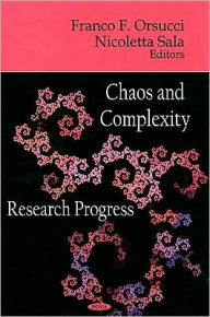 Title: Chaos and Complexity Research Progress, Author: London) Nicoletta Sala (L'Università della Svizzer Franco F. Orsucci (University College