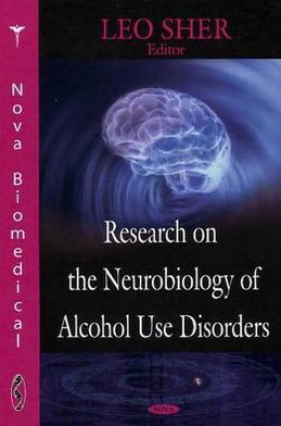 Research on the Neurobiology of Alcohol Use Disorders