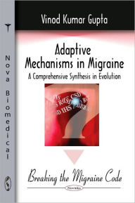 Title: Adaptive Mechanisms in Migraine, Author: Vinod Kumar Gupta
